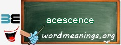 WordMeaning blackboard for acescence